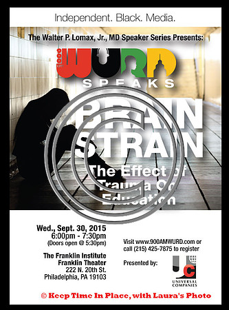 WURD    900AM Dr. Walter P. Lomax's  Brain Strain  The Effect of Trauma on Education  09302015 © Keep Time In Place, with Laura's Photo (1)