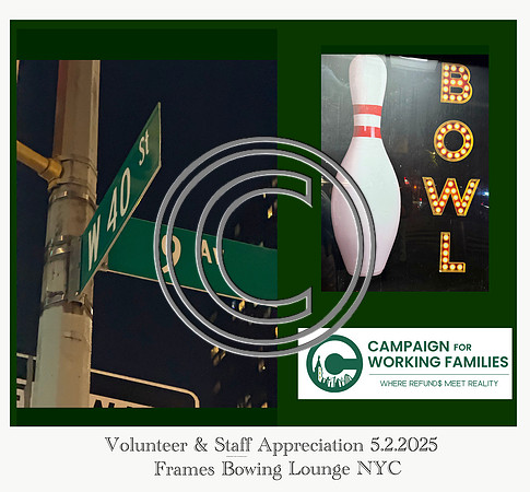 Campaign for Working Families, Inc. Volunteer & Staff Appreciation 5.2.2025 Frames Bowing Lounge NYC